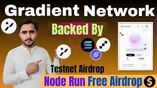 Gradient Network Node Run Full Guide | Gradient Network Airdrop Mobile & PC Users Can Join