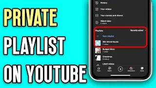 How To Create a Private Playlist on Youtube 2025 | Full Guide