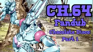 [Chocolate Disco: Part 1] Steel Ball Run: Chapter 64 (Fan Dub)
