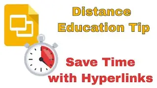 Save Time with Hyperlinks in Google Slides and Assign Students Slides | Distance Education Tip