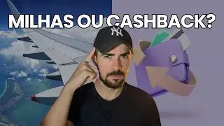MILHAS ou CASHBACK, o que é MELHOR?