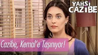 Cazibe, Kemal'a taşınıyor - Yahşi Cazibe