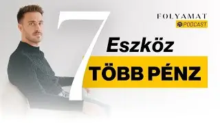 7 eszköz, ami gazdaggá tesz. 🎙️Folyamat Podcast
