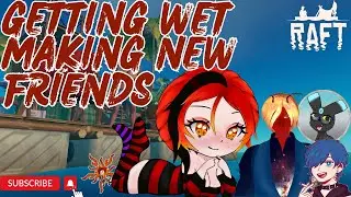 Getting Wet & Making Friends