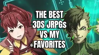 Top 10 Best 3DS JRPGs Vs My Favorites