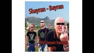 03 Shayran Bayran Min ynyam Hardcore