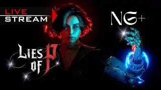 🔴LIVE - Lies of P - NG+ [Journey To Platinum] Part 1