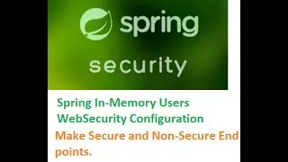 Spring Security In Memory User Configuration for Secure and Non Secure End points Basic Auth-3 Hindi