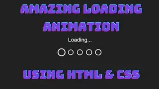 Design Awesome Loading Animation using only HTML & CSS | Sandj Tech |