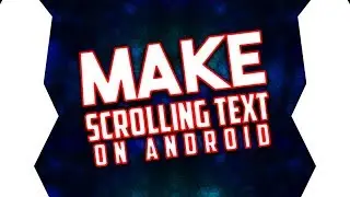 HOW TO MAKE SCROLLING TEXT ON ANDROID.
