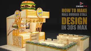 How to Create Mall Burger Stall Design in 3DS Max Tutorial | Desk FX | SEO | PPC