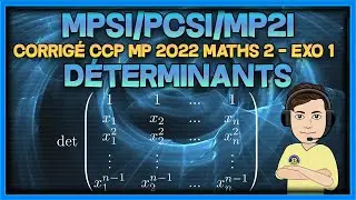 [MPSI/MP2I/PCSI] Déterminants - corrigé CCP MP 2022 Maths 2 (déterminant de Vandermonde)