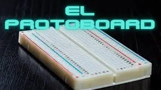 El Protoboard: La herramienta perfecta que necesitamos 🤖
