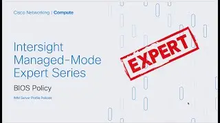 Intersight IMM Expert Series - BIOS Server Policy