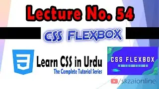 54  CSS Flexbox | Learn CSS | Web Designing | SK Zai