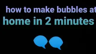 how to make bubbles at home| make in 2 minute | lockdown fun|