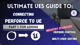 Setting Up Perforce for Unreal Engine as an Admin from Start to Finish