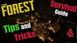 Things you NEED to start doing in The Forest | (The Forest - Tips, Tricks and Survival Guide)