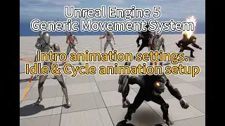 UE5 - GMS(Generic Movement System)Tutorial 4.4 - Intro Animation settings, Idle&Cycle setup.