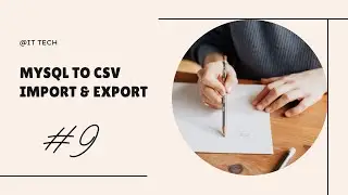 Import CSV to MySQL & Export MySQL to CSV | Session#9