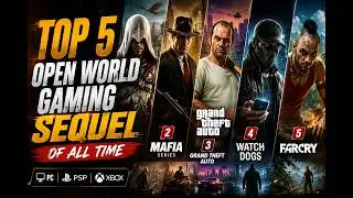 Top 5 Open world gaming sequel of all time (PC,PSP,XBOX)