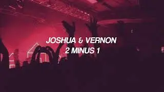 Joshua & Vernon - 2 Minus 1 but you're at high school party