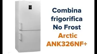 Combina frigorifica Ieftina Arctic ANK326NF+ NoFrost