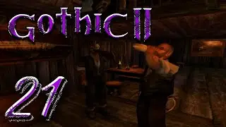ПЕЙ ДО ДНА | Готика 2: Ночь Ворона | Gothic 2: Night of the Raven #21
