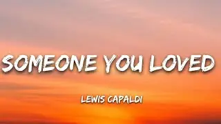 Lewis Capaldi - Someone you loved (Lyrics)