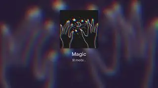 lil motx - Magic