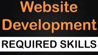 Website Development Tutorials - 2 - REQUIRED SKILLS FOR WEB DEVELOPMENT