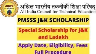 Special scholarship for Jammu and Kashmir and Ladakh PMSSS by AICTE | Scholarship for students apply
