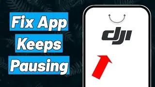 How to Fix And Solve DJI Fly App Keeps Pausing