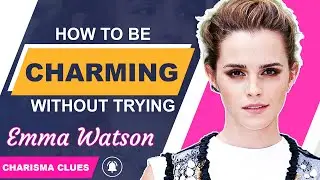How to Be Charming Without Trying (Emma Watson)
