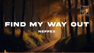 NEFFEX - Find My Way Out [Lyrics]