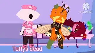 Taffy is dead. || AU lol || Lazy