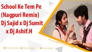 School Ke Tem Pe  Remix  DJ Sajid X Dj Sumit X DJ Ashif