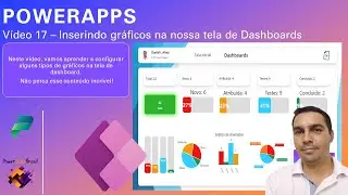 [Power Apps] - Vídeo 17 – Inserindo gráficos na nossa tela de Dashboards
