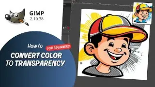 GIMP for Beginners. How to Convert Color to Transparency.
