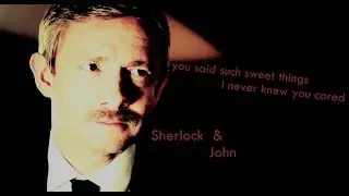 you said such sweet things I never knew you cared | Sherlock&John | 3x01