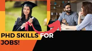 Ph.D. TRANSFERABLE SKILLS FOR JOBS!