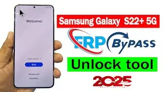 Samsung Galaxy  S22+ 5G Frp Bypass Unlock tool Google Account Bypass 2025