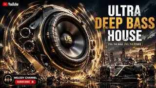 ULTRA DEEP BASS HOUSE | Powerful Bass • 3D Surround Sound • Hi-Fi Audio Experience
