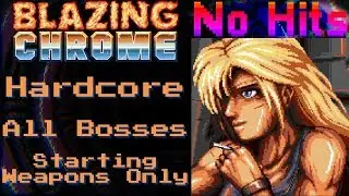 [HARDCORE] Blazing Chrome - All Bosses, No Hits, Starting Weapons Only