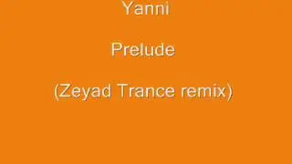 ‪Yanni - Prelude (Zeyad Trance remix)‬‏