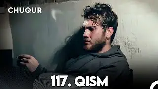Chuqur 117-qism (O'zbek tilida)