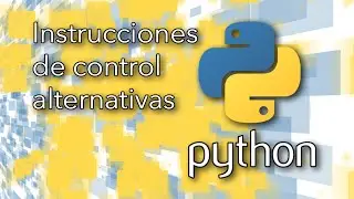 Python: Instrucciones de control alternativas (if) | TechKrowd
