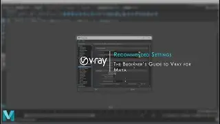 Recommended Settings | Beginner's Guide to Vray for Maya