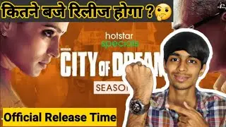 City Of Dreams Season 2 Release Time | City Of Dreams 2 Release Time | Hotstar |