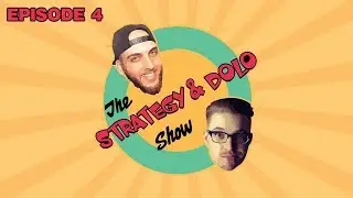 The Strategy & Dolo Show - Episode 4